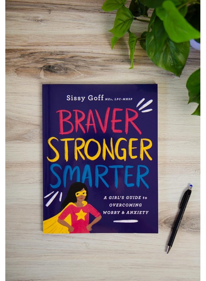 Braver, Stronger, Smarter: A Girl's Guide to Overcoming Worry and Anxiety - Image 3