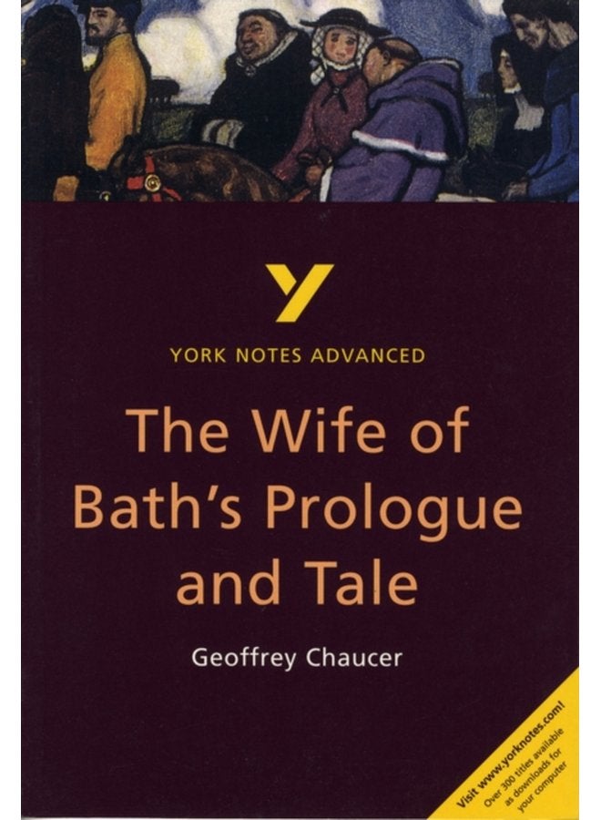 The Wife of Bath s Prologue and Tale York Notes Advanced everything you need to catch up study and prepare for and 2023 and 2024 exams and assessments - Paperback