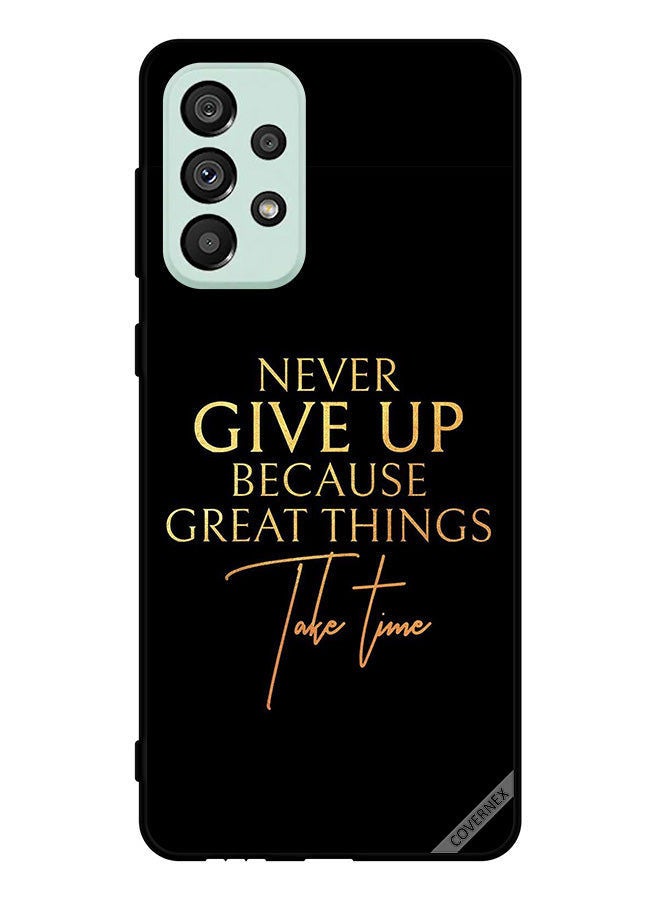 Covernex Protective Case Cover For Samsung Galaxy A73 5G Never Give Up Because Great - Image 1