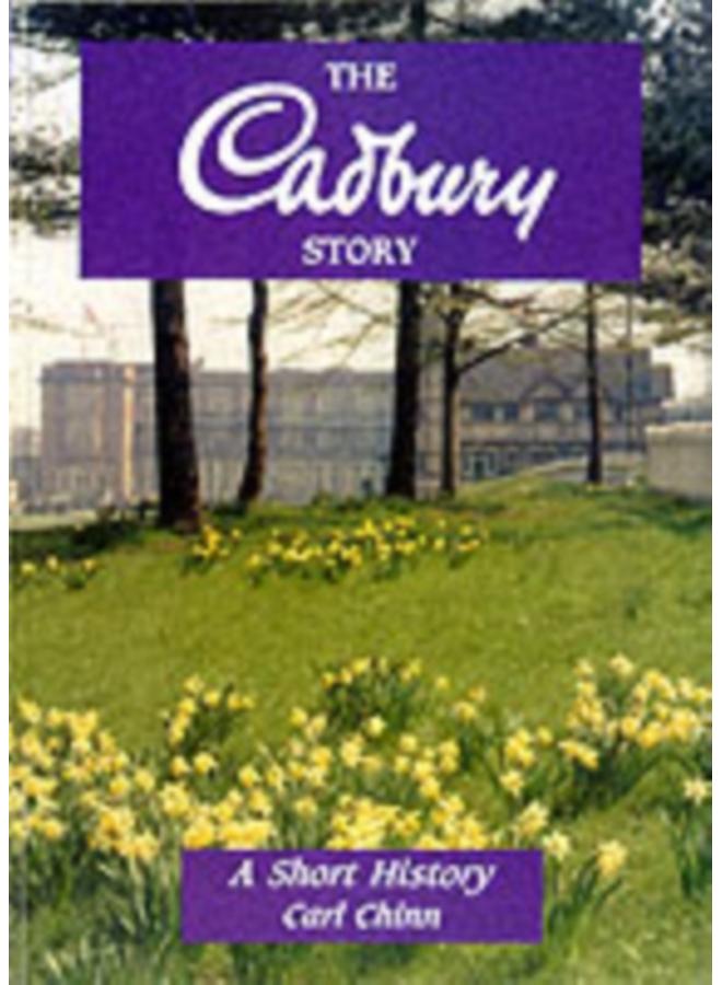 The Cadbury Story : A Short History 