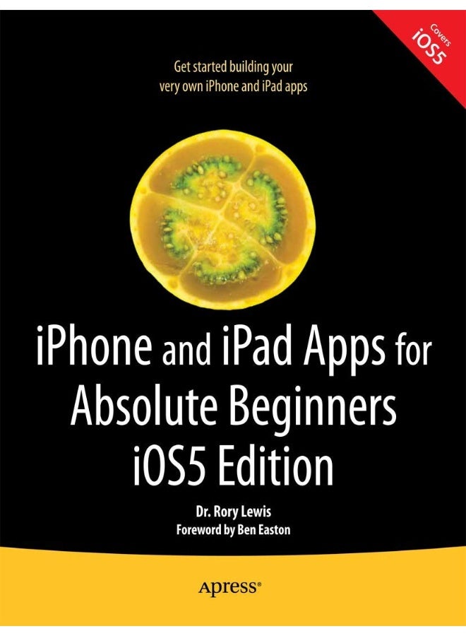 iPhone and iPad Apps for Absolute Beginners, iOS 5 Edition 
