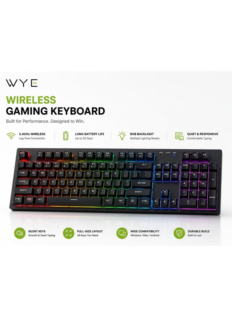 WYE Wireless Gaming Keyboard | RGB Backlit Gaming Keyboard | Responsive Mechanical Feel Keys | 2.4G Wireless Connectivity | Ergonomic Design | Full-Size Keyboard | Compatible with PC, Laptop & Windows Devices - Image 1