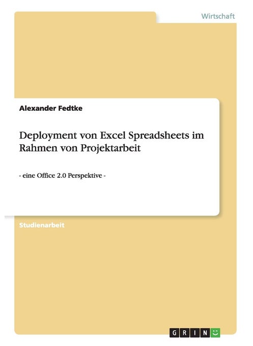 Deployment von Excel Spreadsheets im Rahmen von Projektarbeit: - eine Office 2.0 Perspektive -