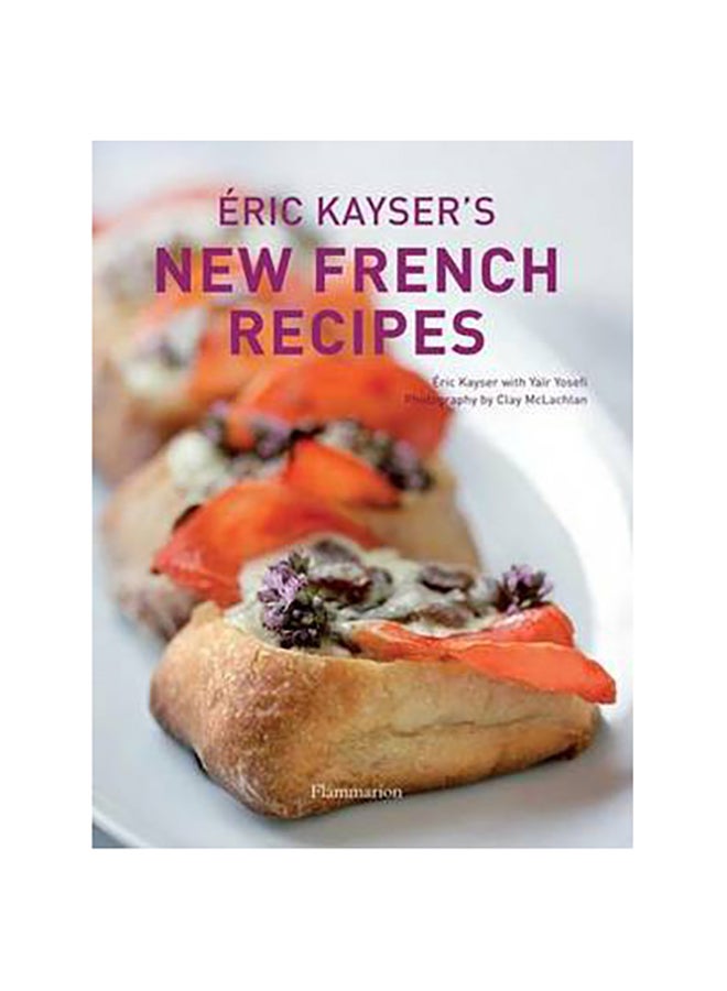 Eric Kayser's New French Recipes