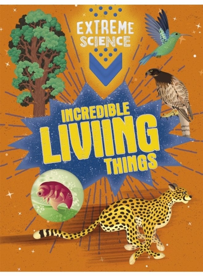 Extreme Science Incredible Living Things - Paperback