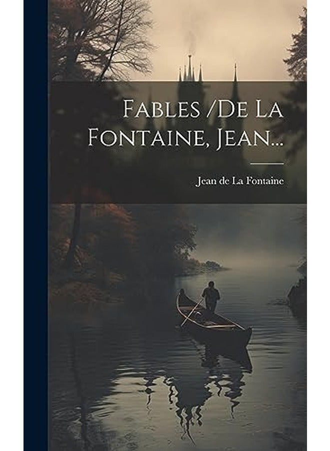 Fables /de La Fontaine, Jean...