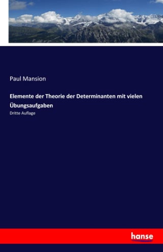 Elemente der Theorie der Determinanten mit vielen Übungsaufgaben: Dritte Auflage - pzsku/Z322809EE321DAD51DF6EZ/45/1749035385/fa77b5b7-abf7-4834-8d62-eb28f9704ce4