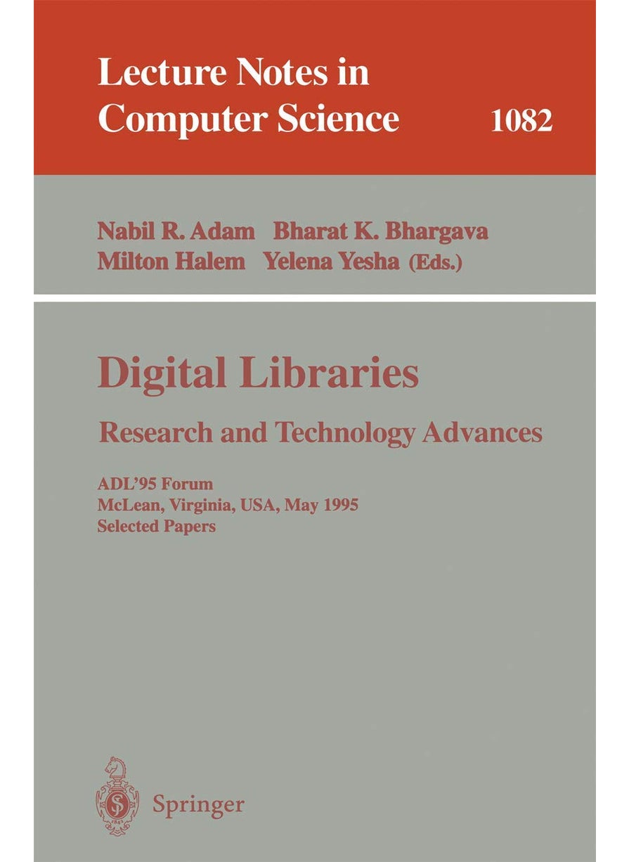 Digital Libraries. Research and Technology Advances: ADL'95 Forum, McLean, Virginia, USA, May 15-17, 1995. Selected Papers 