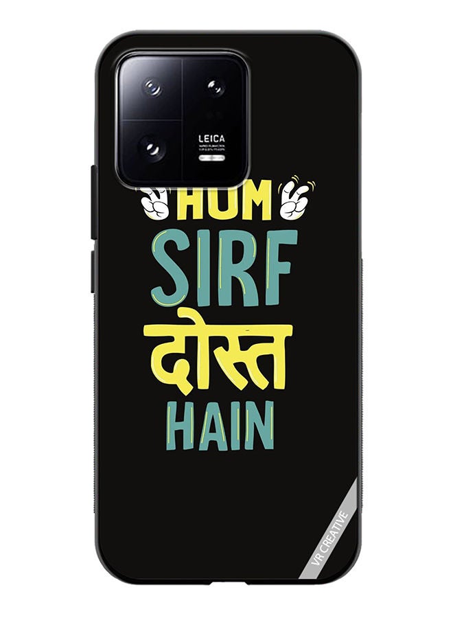 VR CREATIVE Protective Case Cover For Xiaomi 13 Hum Sirf Dost Hai Design Multicolour - Image 1