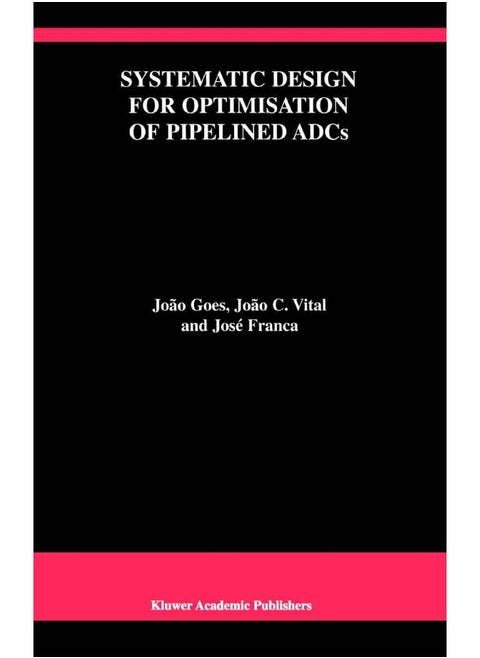 Systematic Design for Optimisation of Pipelined ADCs