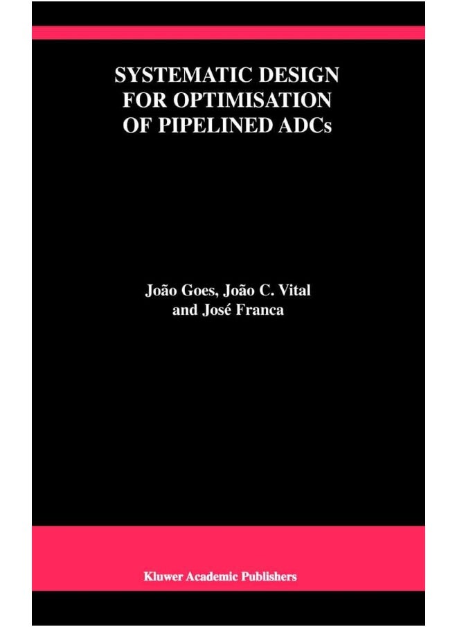 Systematic Design for Optimisation of Pipelined ADCs 