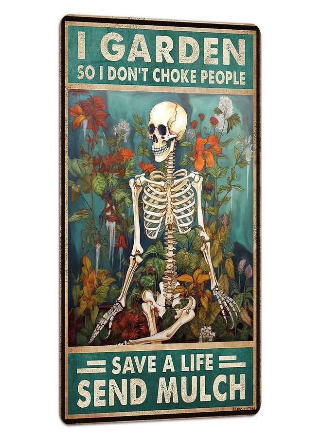 PAIION Skull I Garden So I Dont Choke People Save A Life Send Mulch Metal Signs Vintage Poster 8x12 Inch - Image 1