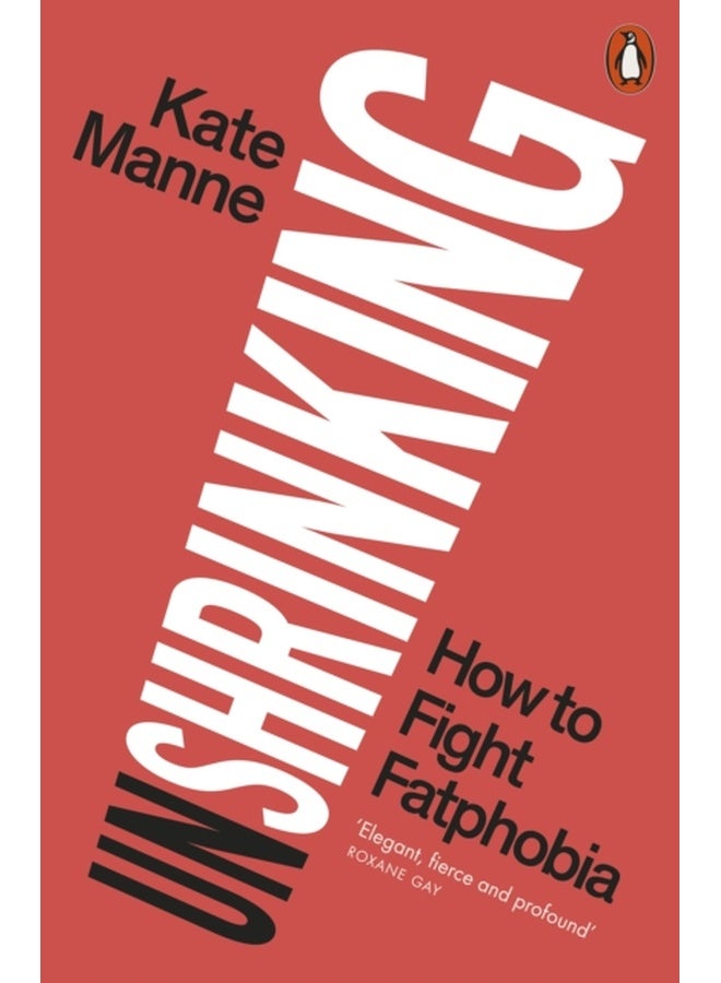 Unshrinking : How to Fight Fatphobia 