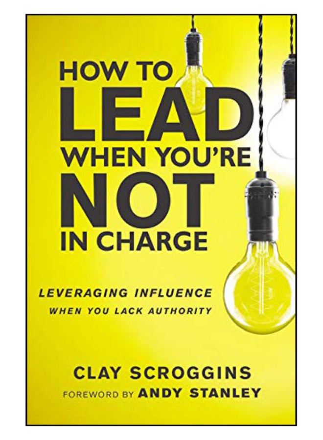 How To Lead When You'Re Not In Charge