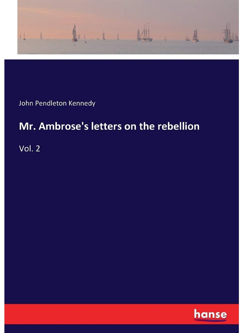 Mr. Ambrose's letters on the rebellion: Vol. 2  - Image 1
