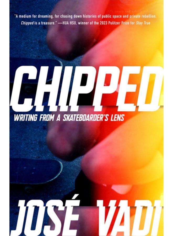 Chipped : Writing from a Skateboarder's Lens 