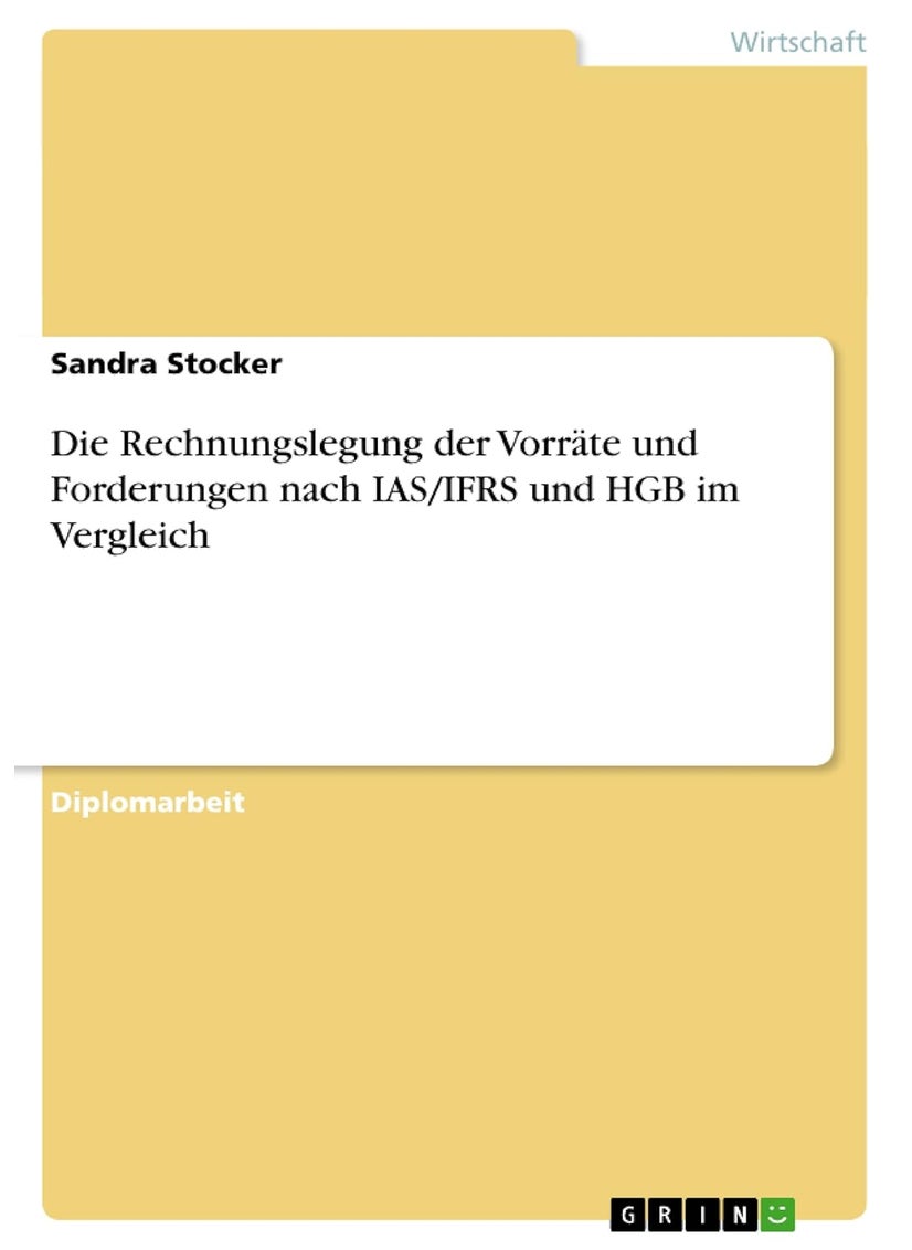 Die Rechnungslegung der Vorräte und Forderungen nach IAS/IFRS und HGB im Vergleich 