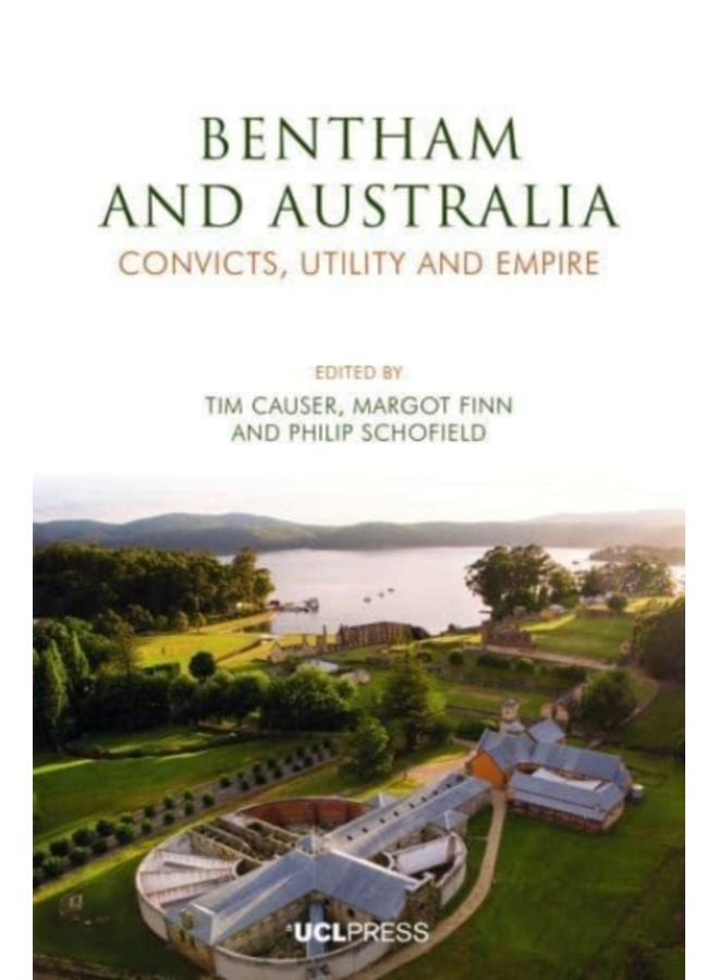 Jeremy Bentham and Australia : Convicts, Utility and Empire 