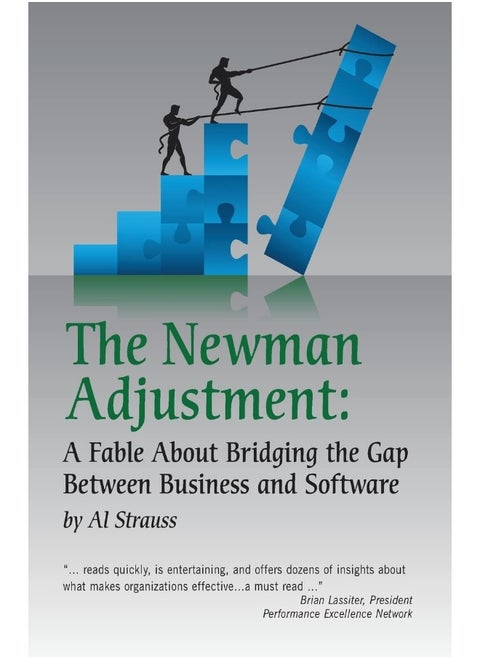 The Newman Adjustment: A Fable About Bridging The Gap Between Business And Software
