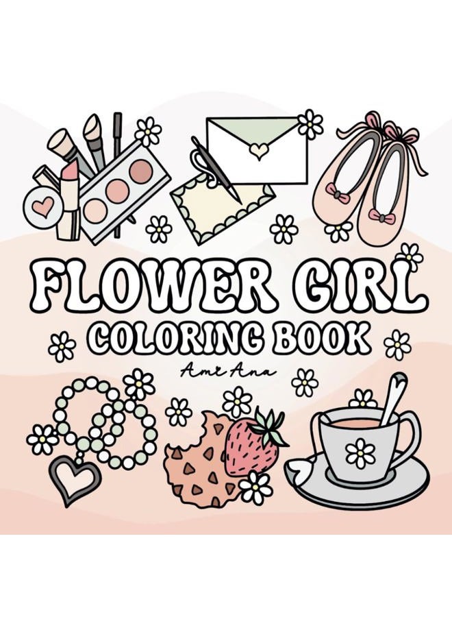 Flower Girl Coloring Book: Bold and Easy to Color, Simple and Big Designs, Cute and Girly Boho Wedding Theme with Adorable Hand-Drawn Daisy Artwork.