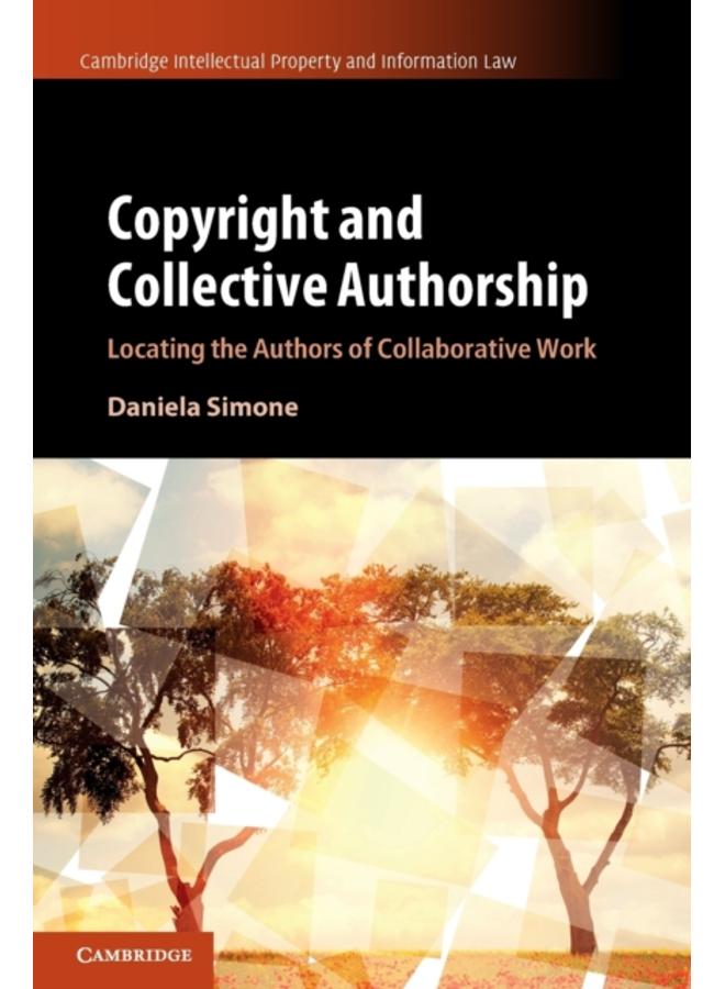 Copyright and Collective Authorship : Locating the Authors of Collaborative Work 