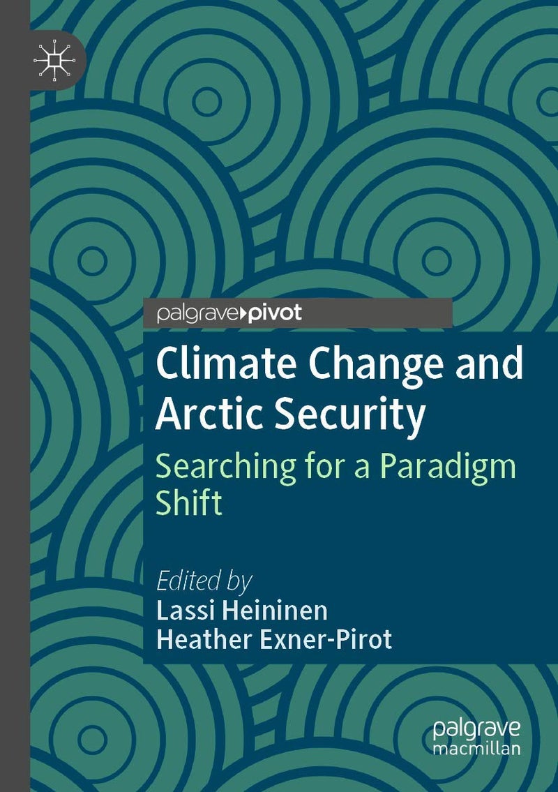 Climate Change and Arctic Security: Searching for a Paradigm Shift