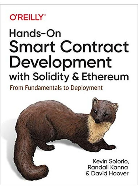 Hands-On Smart Contract Development with Solidity and Ethereum: From Fundamentals to Deployment