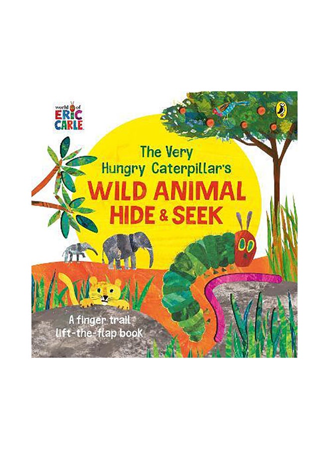 The Very Hungry Caterpillar's Wild Animal Hide-and-Seek