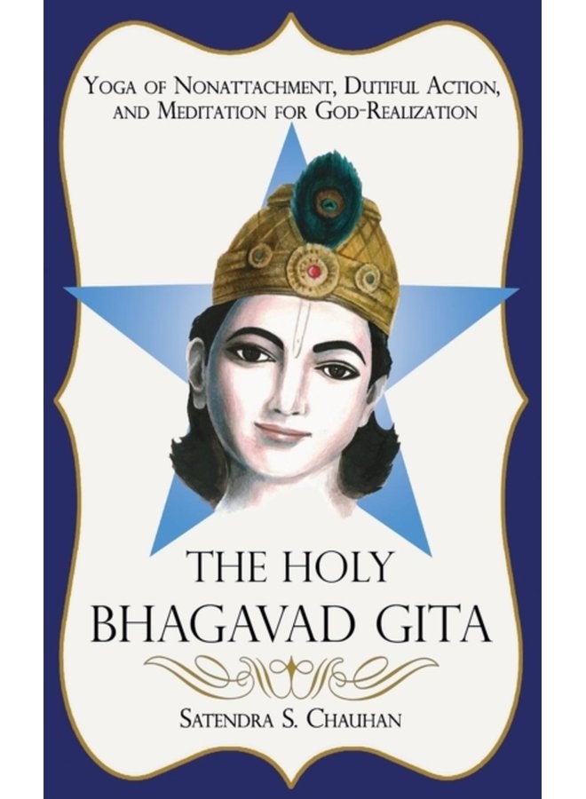 The Holy Bhagavad Gita Yoga of Nonattachment Dutiful Action and Meditation for God Realization - Paperback