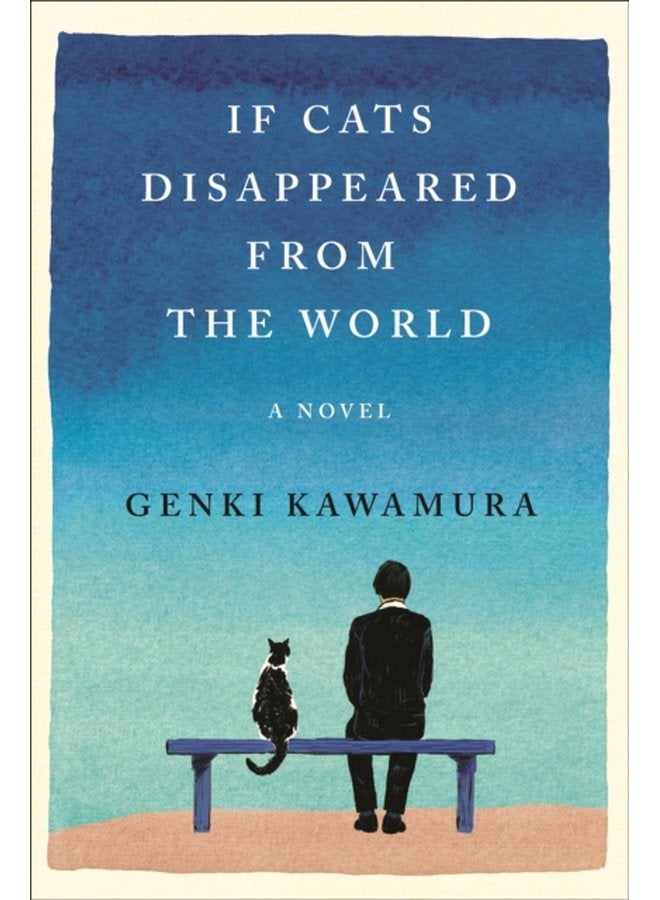 If Cats Disappeared from the World A Novel - Hardback