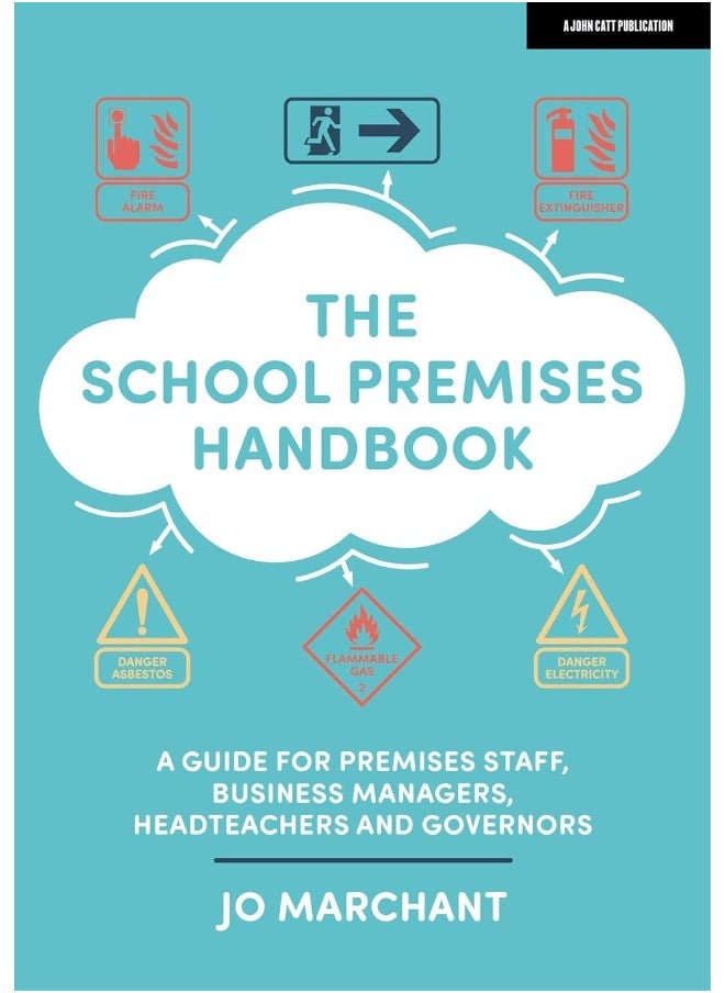 The School Premises Handbook: a guide for premises staff, business managers, headteachers and governors 