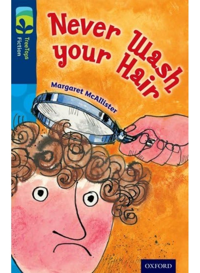 Oxford Reading Tree TreeTops Fiction: Level 14 More Pack A: Never Wash your Hair