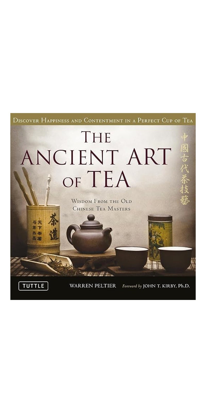 The ancient art of tea: discover the secret of happiness  in a perfect cup of tea