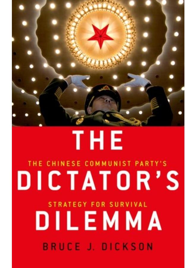 The Dictator's Dilemma : The Chinese Communist Party's Strategy for Survival 