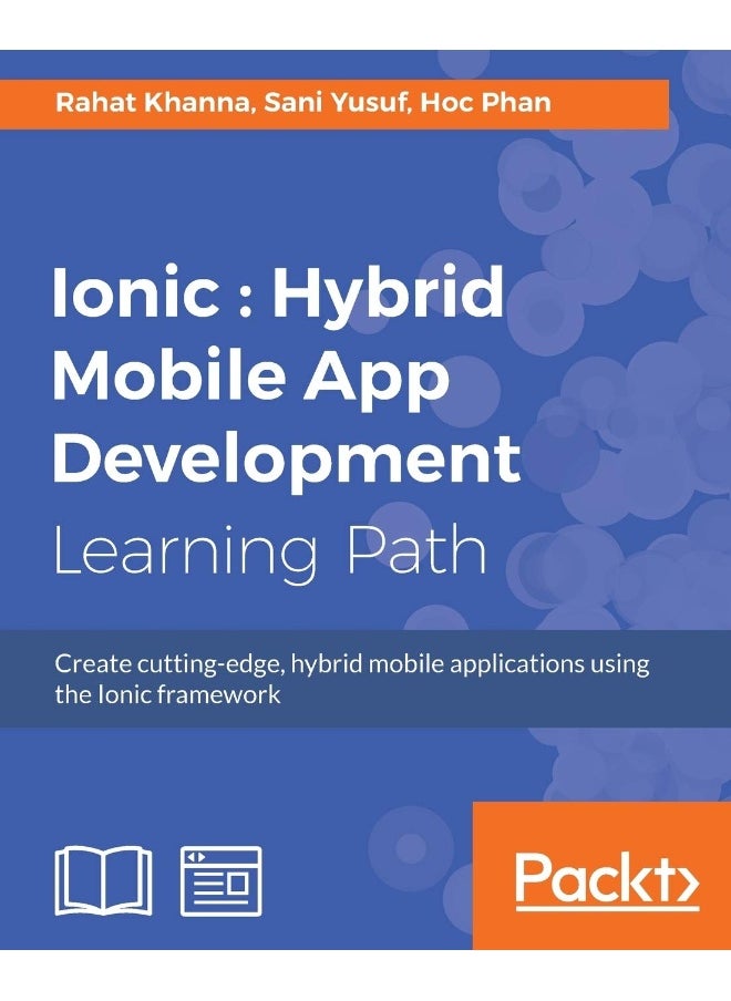 Ionic: Create cutting-edge, hybrid mobile applications using the Ionic framework 