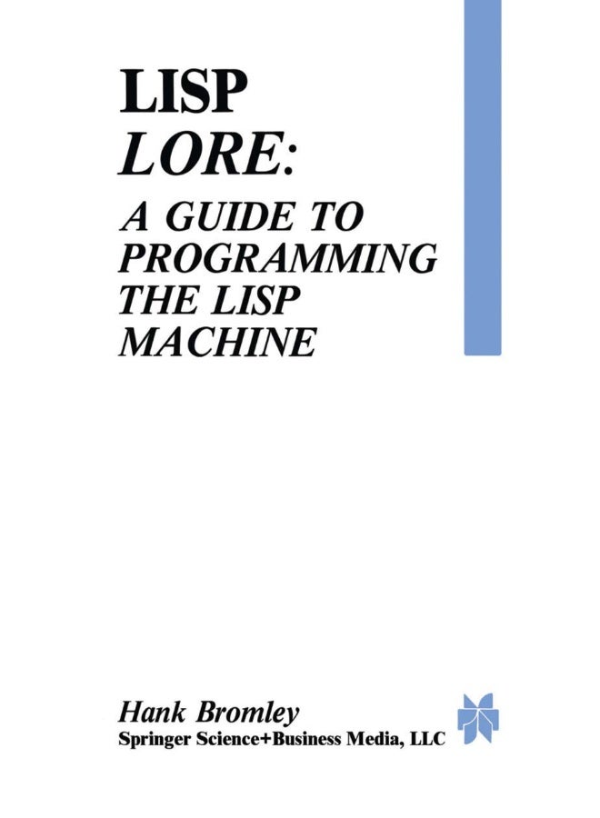 Lisp Lore: A Guide to Programming the Lisp Machine