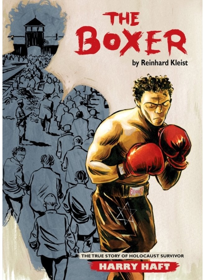 The Boxer The True Story of Holocaust Survivor Harry Haft - Paperback