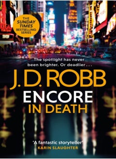 Encore in Death: An Eve Dallas thriller (In Death 56) 