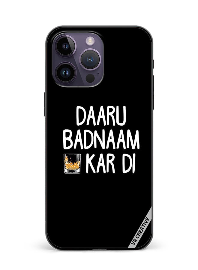 VR CREATIVE Protective Case Cover For Apple iPhone 16 Pro Max Daaru Badnaam Kar Di Design Multicolour