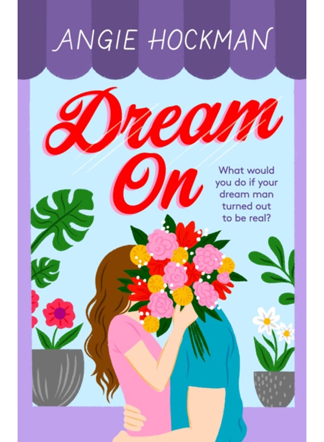 Dream On : What would you do if your dream man turned out to be real?