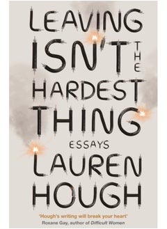 Leaving Isn't the Hardest Thing : The New York Times bestseller