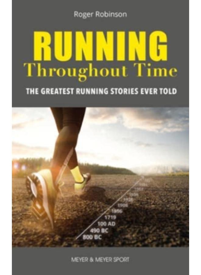 Running Throughout Time : The Greatest Running Stories Ever Told 