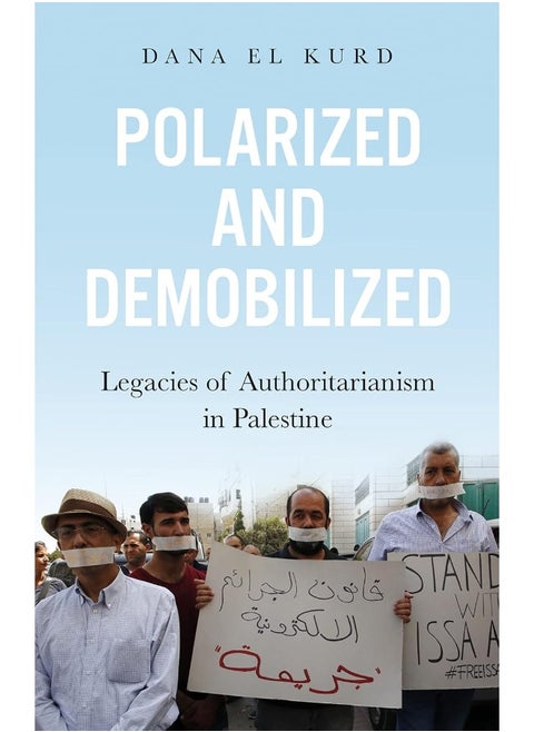 Polarized and Demobilized: Legacies of Authoritarianism in Palestine