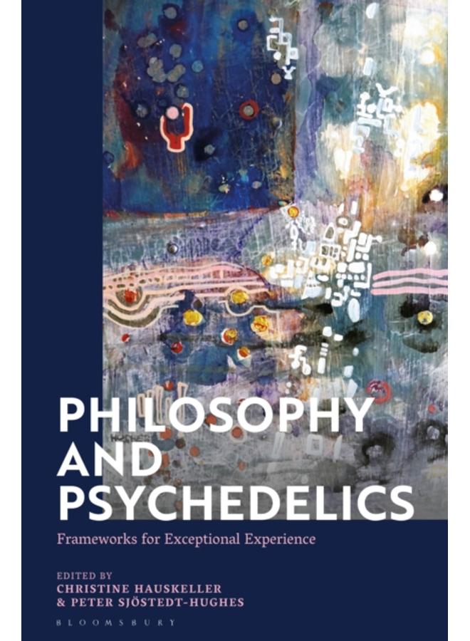 Philosophy and Psychedelics : Frameworks for Exceptional Experience