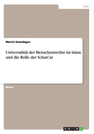 Universalität der Menschenrechte im Islam und die Rolle der Schari'at - pzsku/Z3281831E7AA5B1EC7213Z/45/1749122979/9e0d8209-7170-4b3c-b989-8b03a72948d1