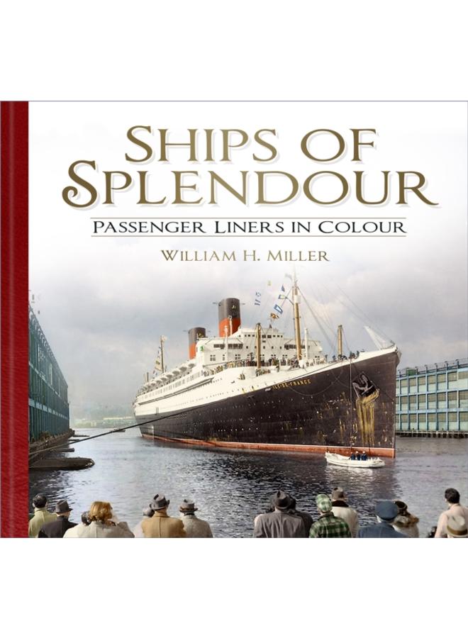 Ships of Splendour : Passenger Liners in Colour 