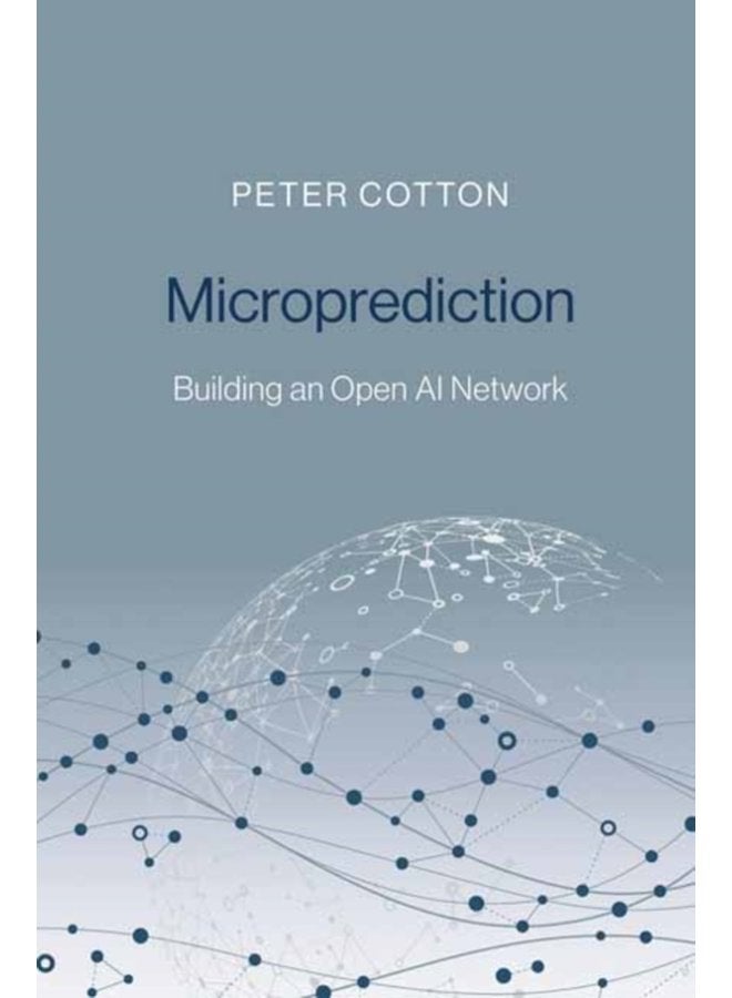 Microprediction Building an Open AI Network - Hardback