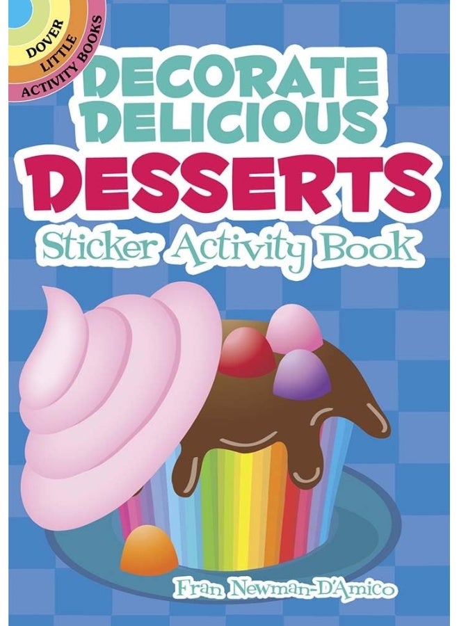 Dover Decorate Delicious Desserts Sticker Activity Book