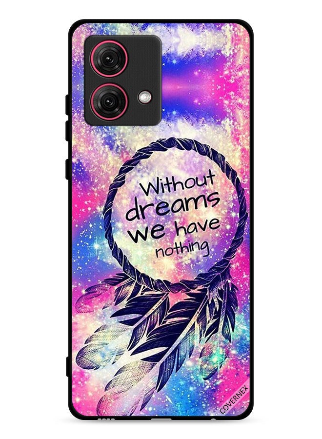 Covernex Motorola Moto G84 5G Protective Case Cover Without Dreams We Have Nothing  - Image 1