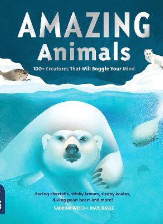 حيوانات مذهلة 100+ مخلوق ستدهشك [غلاف صلب] وايس سابرينا ودافيز بول